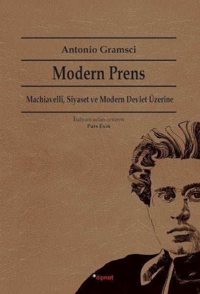 Modern Prens  Machiavelli, Siyaset ve Modern Devlet Üzerine