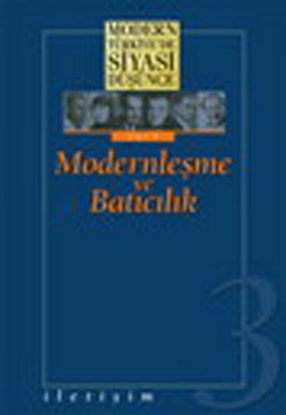 Modern Türkiye’de Siyasi Düşünce Modernleşme ve Batıcılık 3. Cilt (Ciltli)