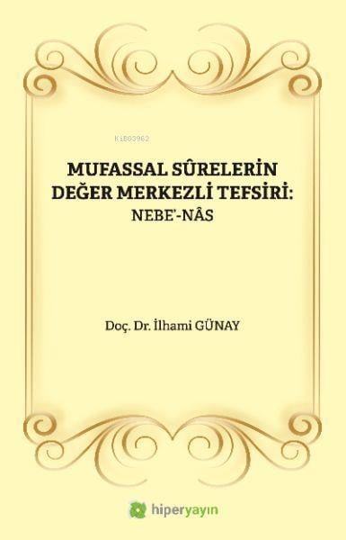 Mufassal Sûrelerin Değer Merkezli Tefsiri: Nebe’-Nâs