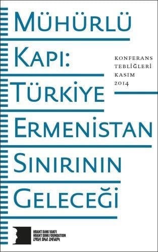 Mühürlü Kapı: Türkiye-Ermenistan Sınırının Geleceği