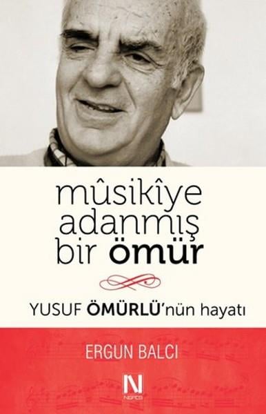 Musikiye Adanmış Bir Ömür  Yusuf Ömürlü’nün Hayatı