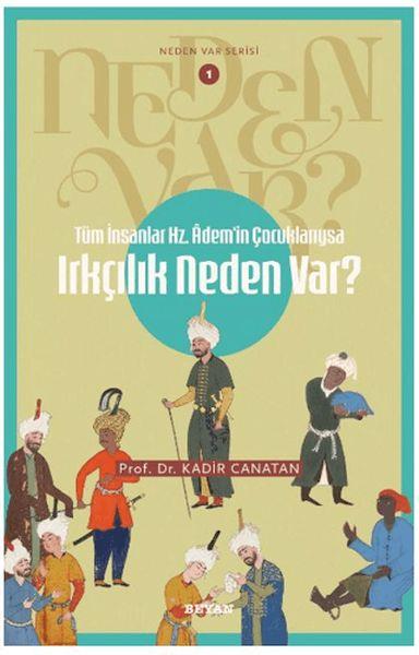 Neden Var Serisi -1 Tüm İnsanlar Hz. Adem'in Çocuklarıysa Irkçılık Neden Var?