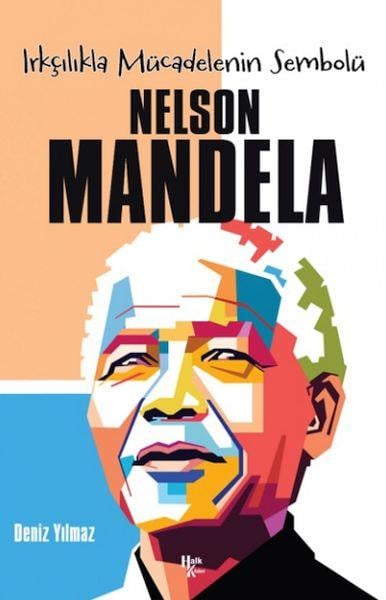 Nelson Mandela  -Irkçılıkla Mücadelenin Sembolü