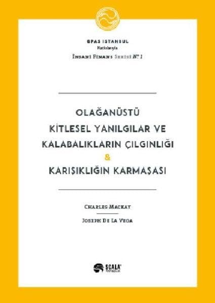 Olağanüstü Kitlesel Yanılgılar ve Kalabalıkların Çılgınlığı Karışıklığın Karmaşası