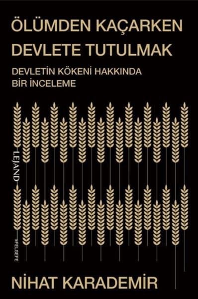 Ölümden Kaçarken Devlete Tutulmak Devletin Kökeni Hakkında Bir İnceleme