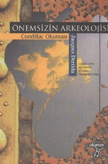 Önemsizin Arkeolojisi / Condillac Okuması