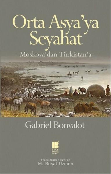 Orta Asya'ya Seyahat  Moskova'dan Türkistan'a