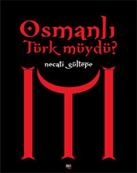 Osmanlı Türk müydü?