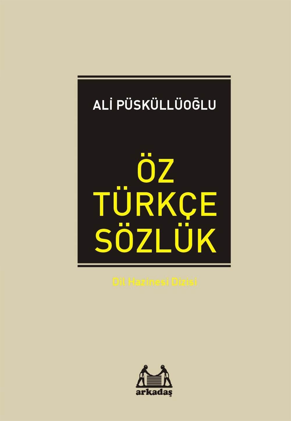 Öz Türkçe Sözlük / Dil Hazinesi Dizisi
