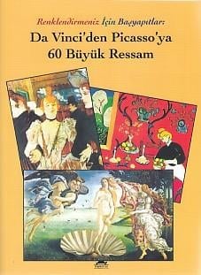 Renklendirmeniz İçin Başyapıtlar - Da Vinci'den Picasso'ya 60 Büyük Ressam