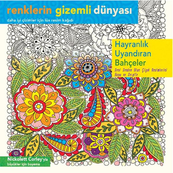 Renklerin Gizemli Dünyası - Hayranlık Uyandıran Bahçeler