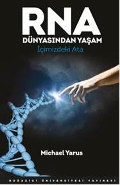RNA Dünyasından Yaşam  İçimizdeki Ata