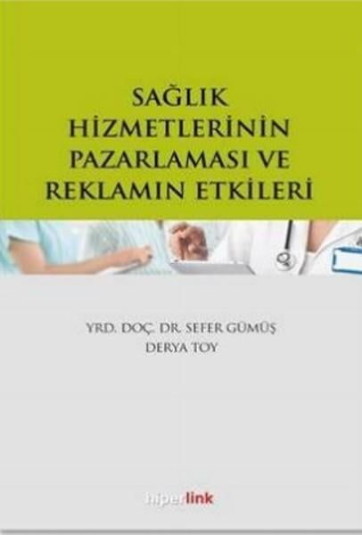 Sağlık Hizmetlerinin Pazarlaması ve Reklamın Etkileri