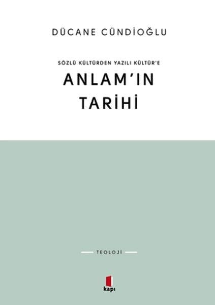 Sözlü Kültürden Yazılı Kültür’e Anlam’ın Tarihi