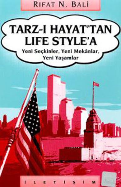 Tarz-ı Hayat'tan Life Style'a Yeni Seçkinler, Yeni Mekanlar, Yeni Yaşamlar