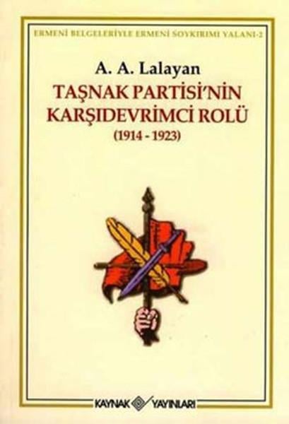 Taşnak Partisi'nin Karşıdevrimci Rolü (1914-1923) Ermeni Belgeleriyle Ermeni Soykırımı Yalanı 2