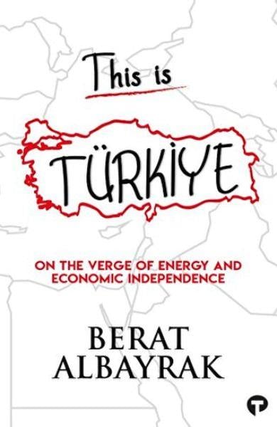 This İs Türkiye - On The Verge Of Energy And Economic Independence