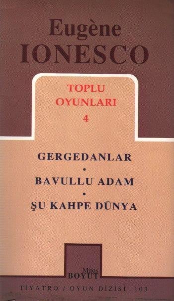 Toplu Oyunları 4 / Gergedanlar - Bavullu Adam - Şu Kahpe Dünya