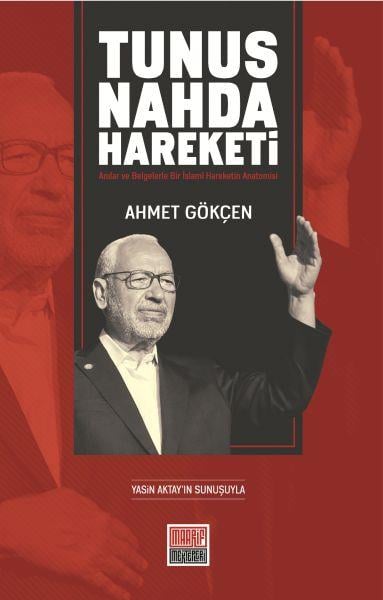 Tunus Nahda Hareketi -Anılar ve Belgelerle Bir İslamî Hareketin Anatomisi