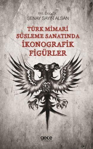 Türk Mimari Süsleme Sanatında İkonografik Figürler
