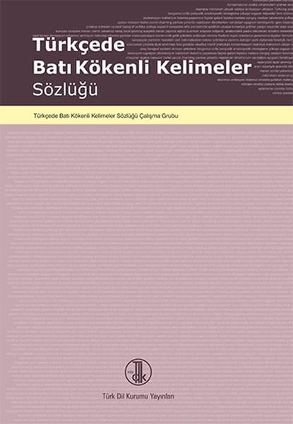 Türkçede Batı Kökenli Kelimeler Sözlüğü