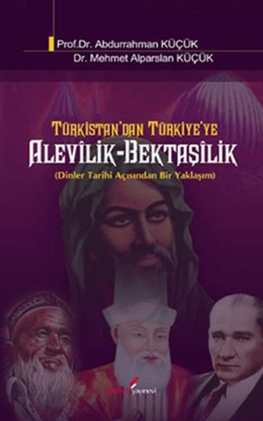 Türkistan'dan Türkiye'ye Alevilik-Bektaşilik  Dinler Tarihi Açısından Bir Yaklaşım
