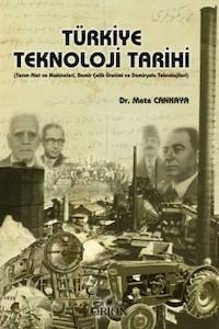 Türkiye Teknoloji Tarihi  Tarım Alet ve Makineleri, Demir Çelik Üretimi ve Demiryolu Teknolojile