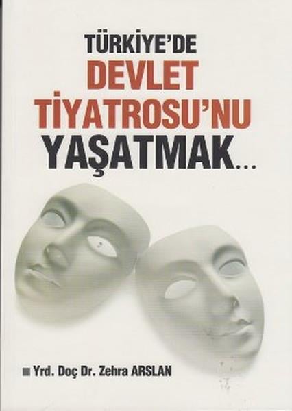 Türkiye'de Devlet Tiyatrosu'nu Yaşatmak...