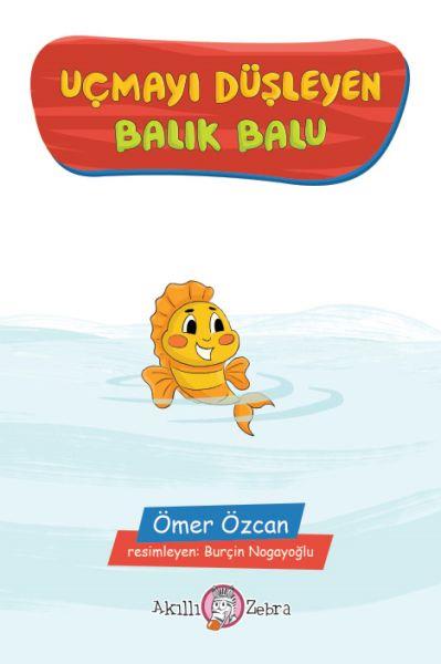 Uçmayı Düşleyen Balık Balu