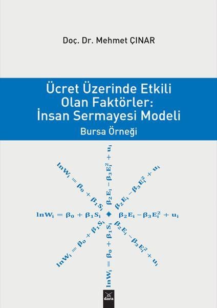 Ücret Üzerinden Etkili Olan Faktörler: İnsan Sermayesi Modeli - Bursa Örneği