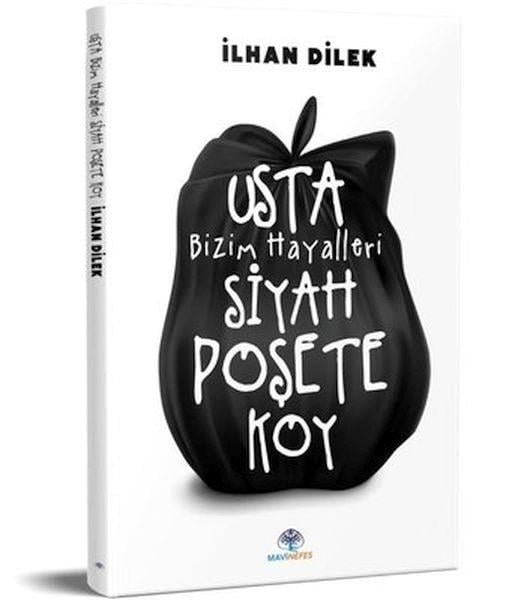 Usta Bizim Hayalleri Siyah Poşete Koy