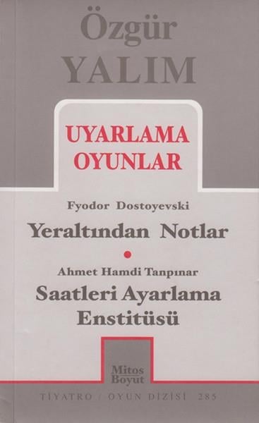 Uyarlama Oyunlar / Yeraltından Notlar - Saatleri Ayarlama Enstitüsü