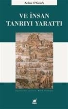 Ve İnsan Tanrı'yı Yarattı