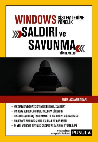 Windows Sistemlerine Yönelik Saldırı ve Savunma Yöntemleri