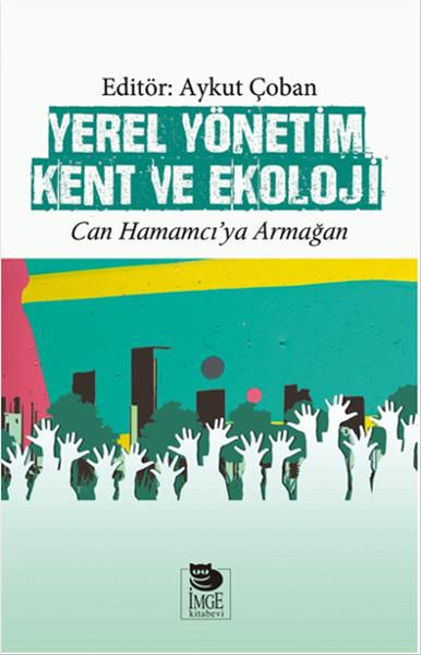 Yerel Yönetim Kent ve Ekoloji  Can Hamamcı’ya Armağan