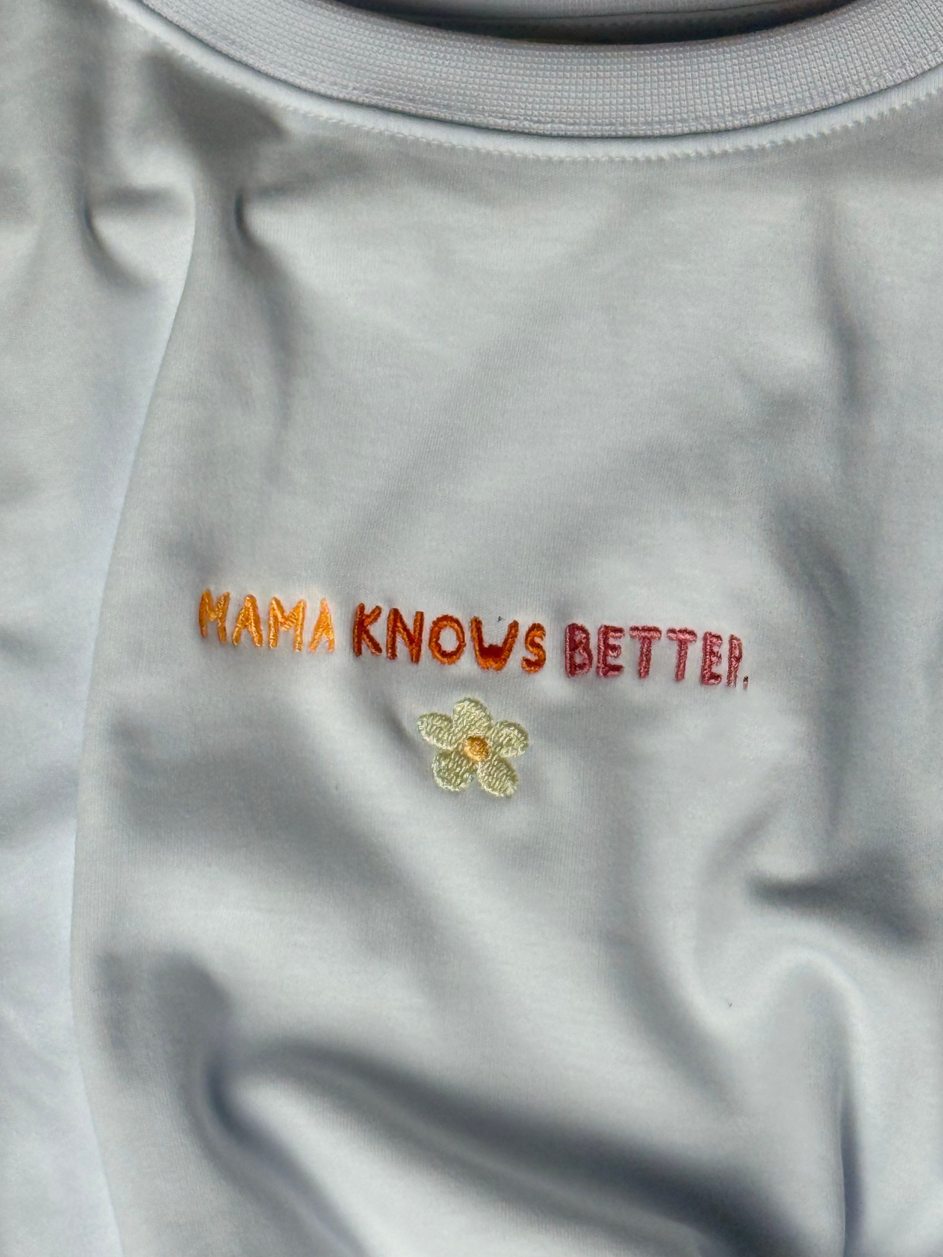 Mama Knows Better Unisex T-Sihrt