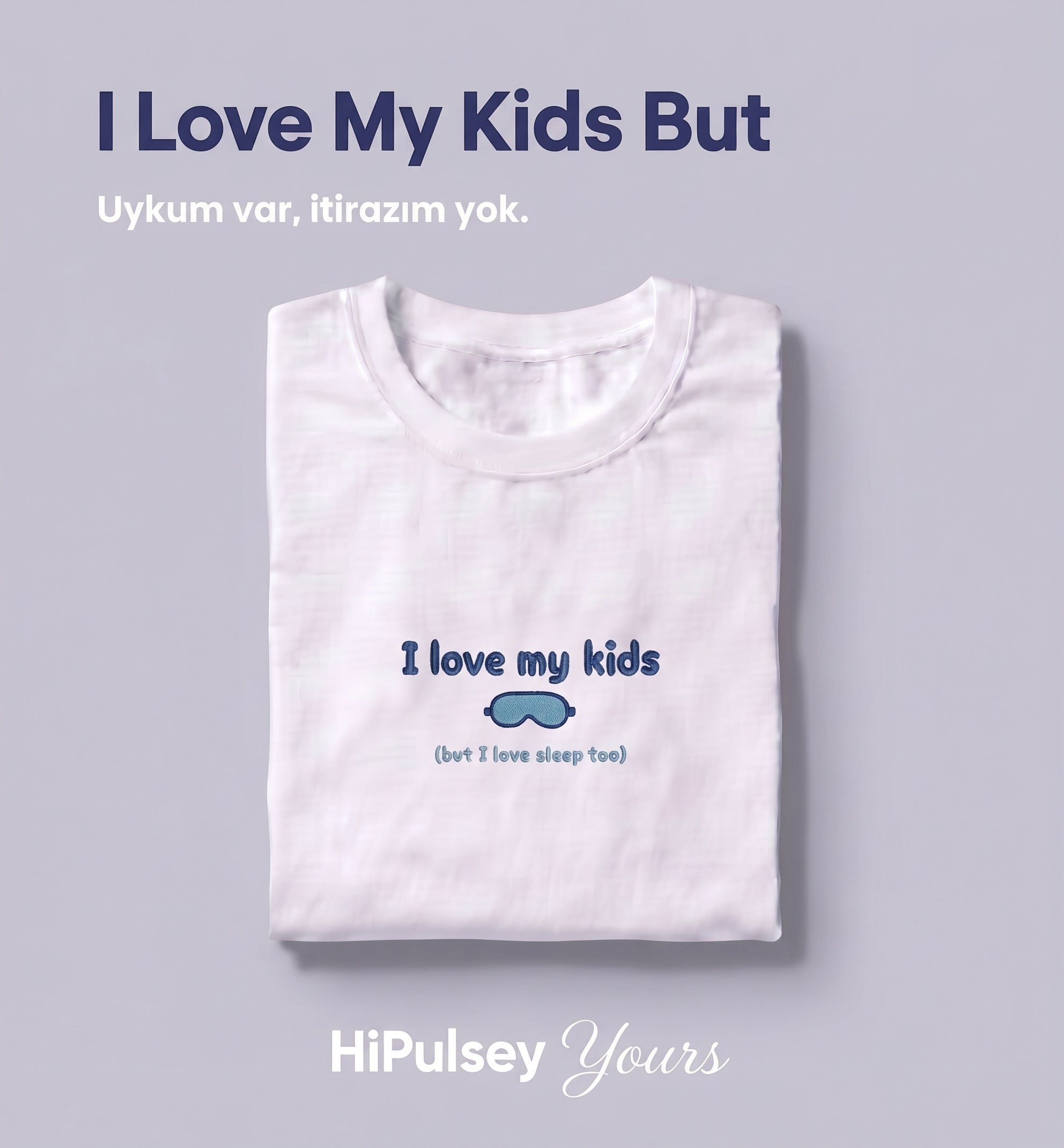 Sleepy Parent: I Love My Kids Nakışlı Premium T-Shirt (Mavi)