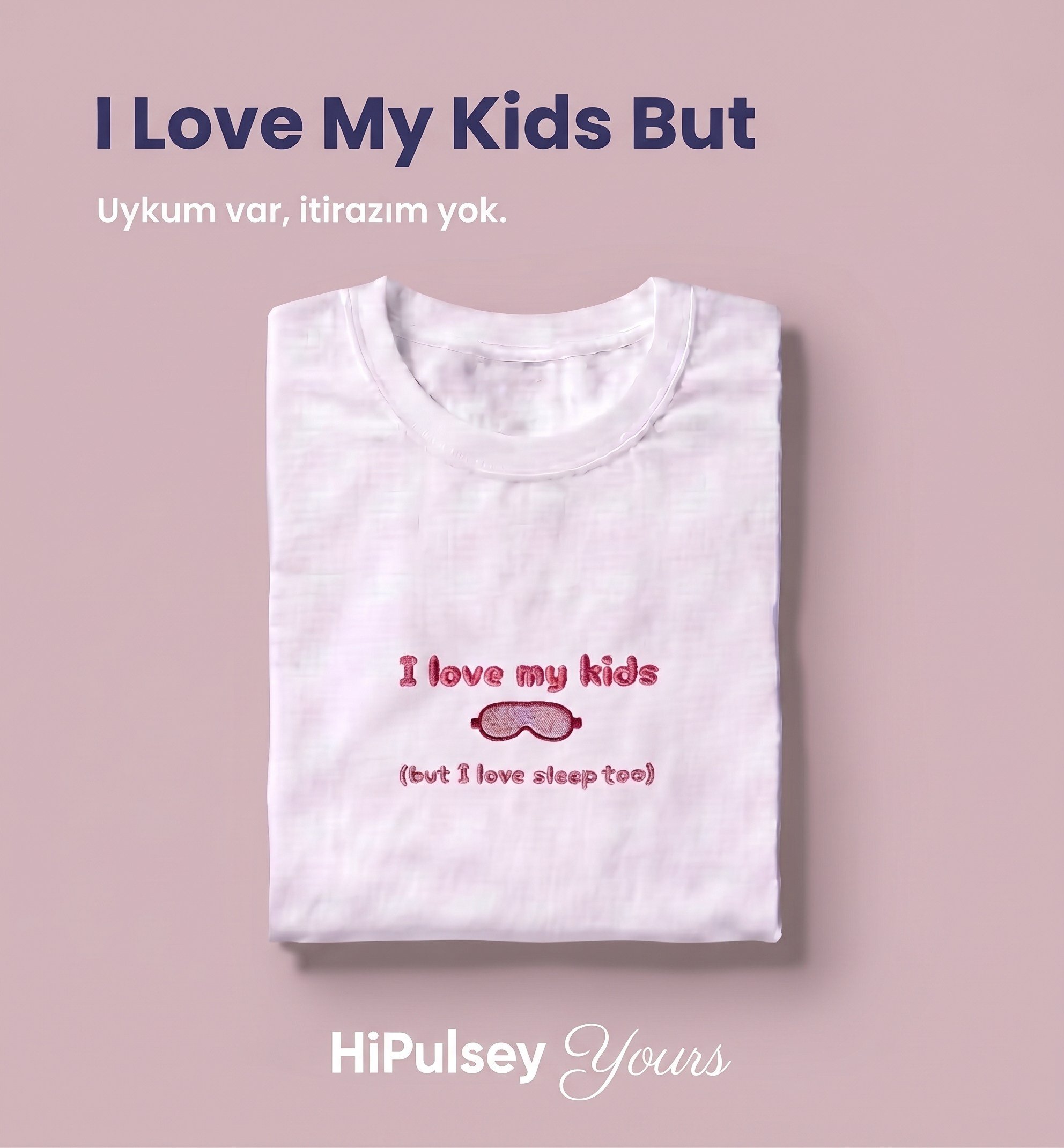 Sleepy Parent: I Love My Kids Nakışlı Premium T-Shirt (Pembe)