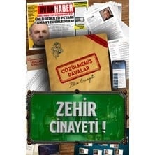 ÇÖZÜLMEMİŞ DAVALAR ZEHİR CİNAYETİ