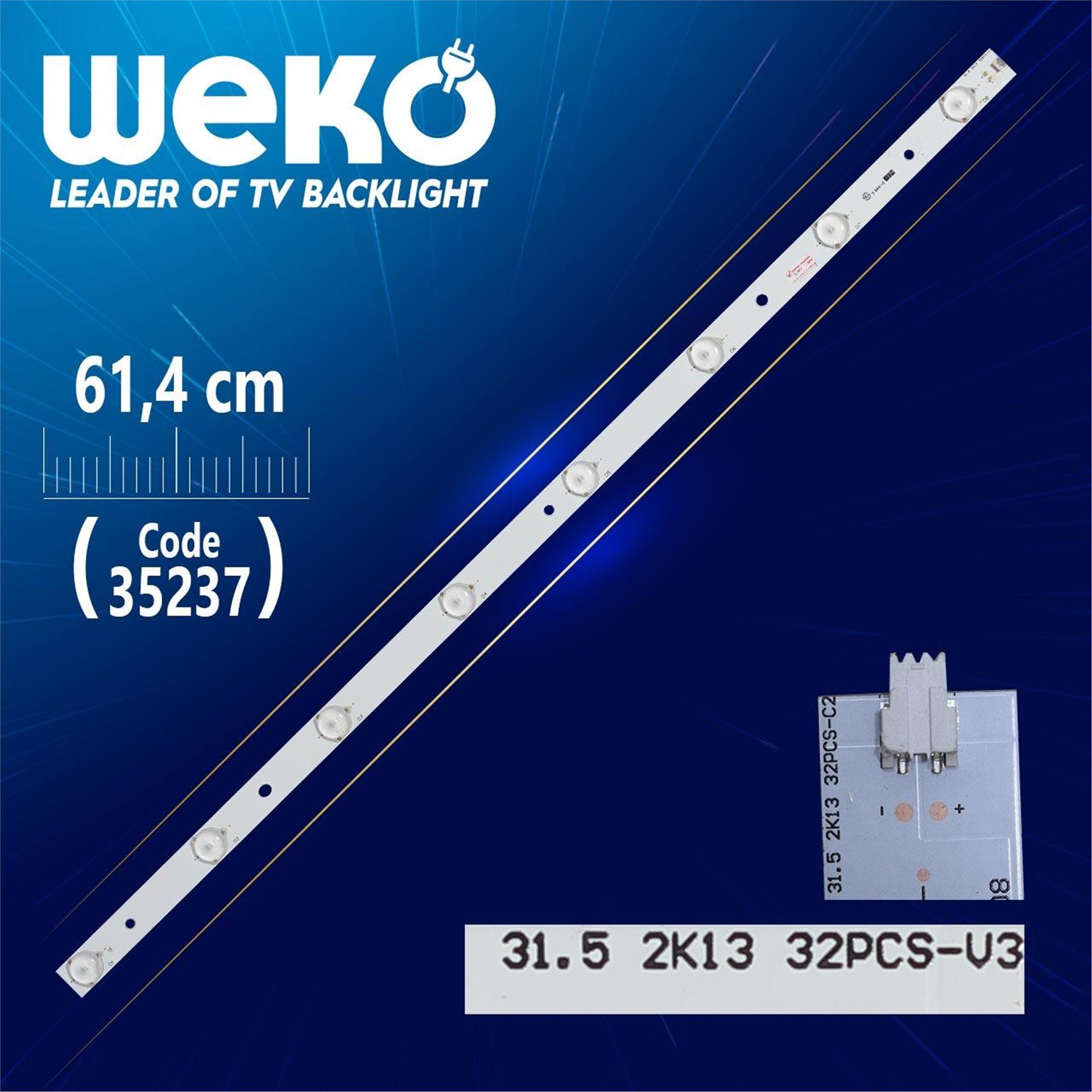 Weko 31.5 2K13 32PCS-V3 - 31.5 2K13 32PCS-C2 - (61.4 Cm) 8 Ledli - (WK-903) Tv Led Bar - Tv Led Bar
