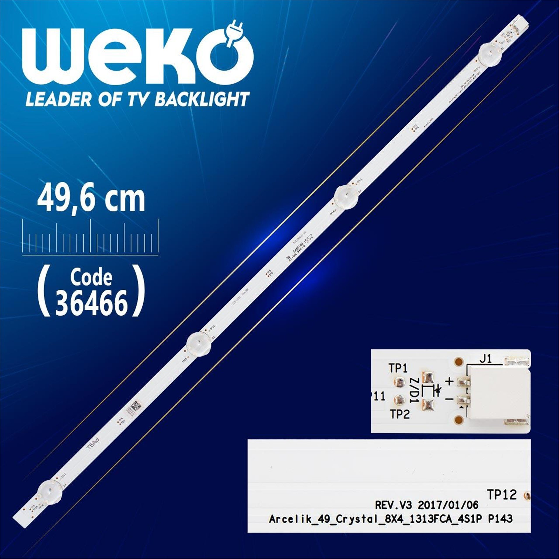 Weko ARCELİK_49_CRYSTAL_8X4_1313FCA_4S1P P143  REV.V3 4 Ledli 49.6 Cm Tv Led Bar - Tv Led Bar