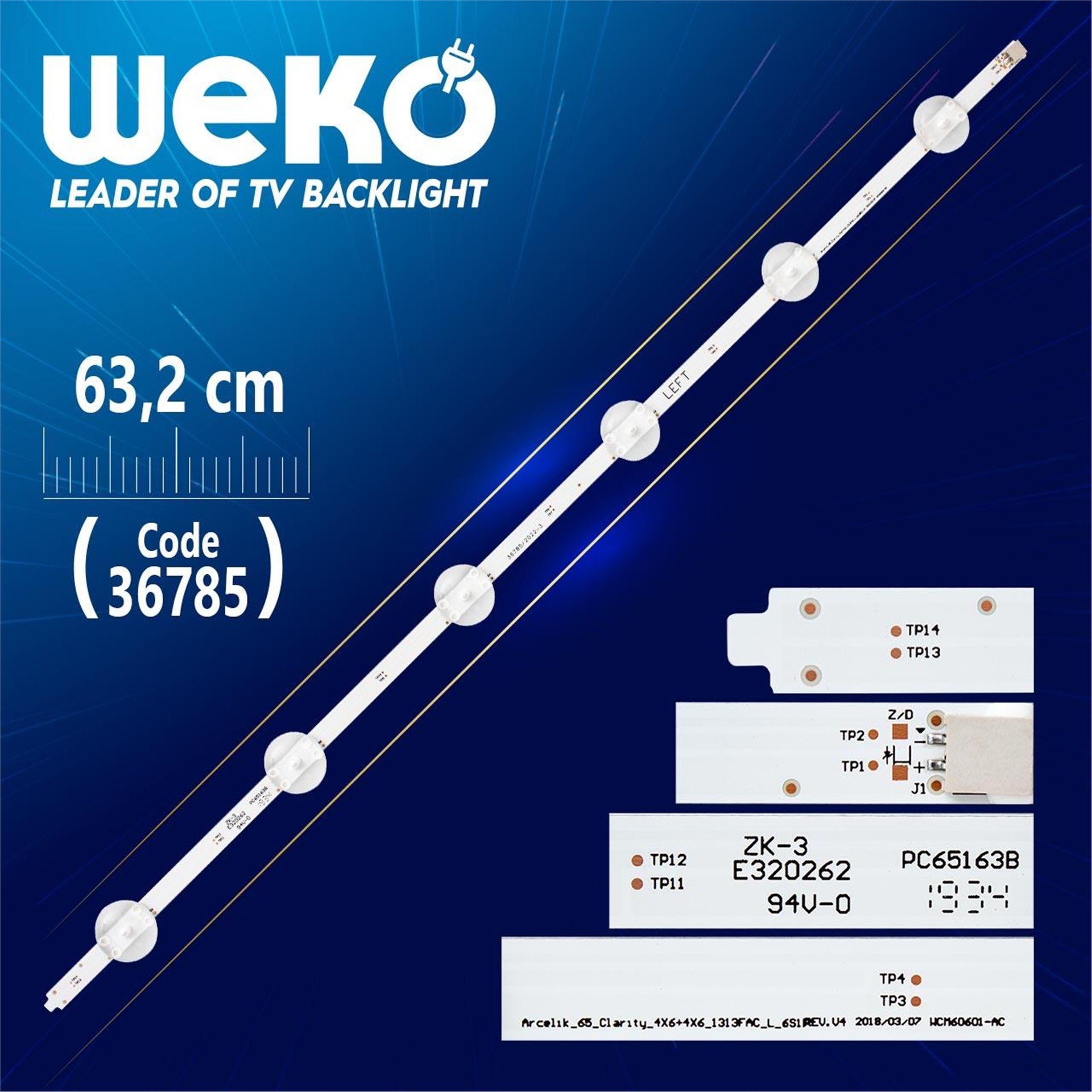Weko ARCELIK_65_CLARTY_4X6+4X6_1313FCA_L_6S1P REV.V4 WCM60601-AC 6 LEDLİ 63.2 CM - Tv Led Bar - Tv Led Bar