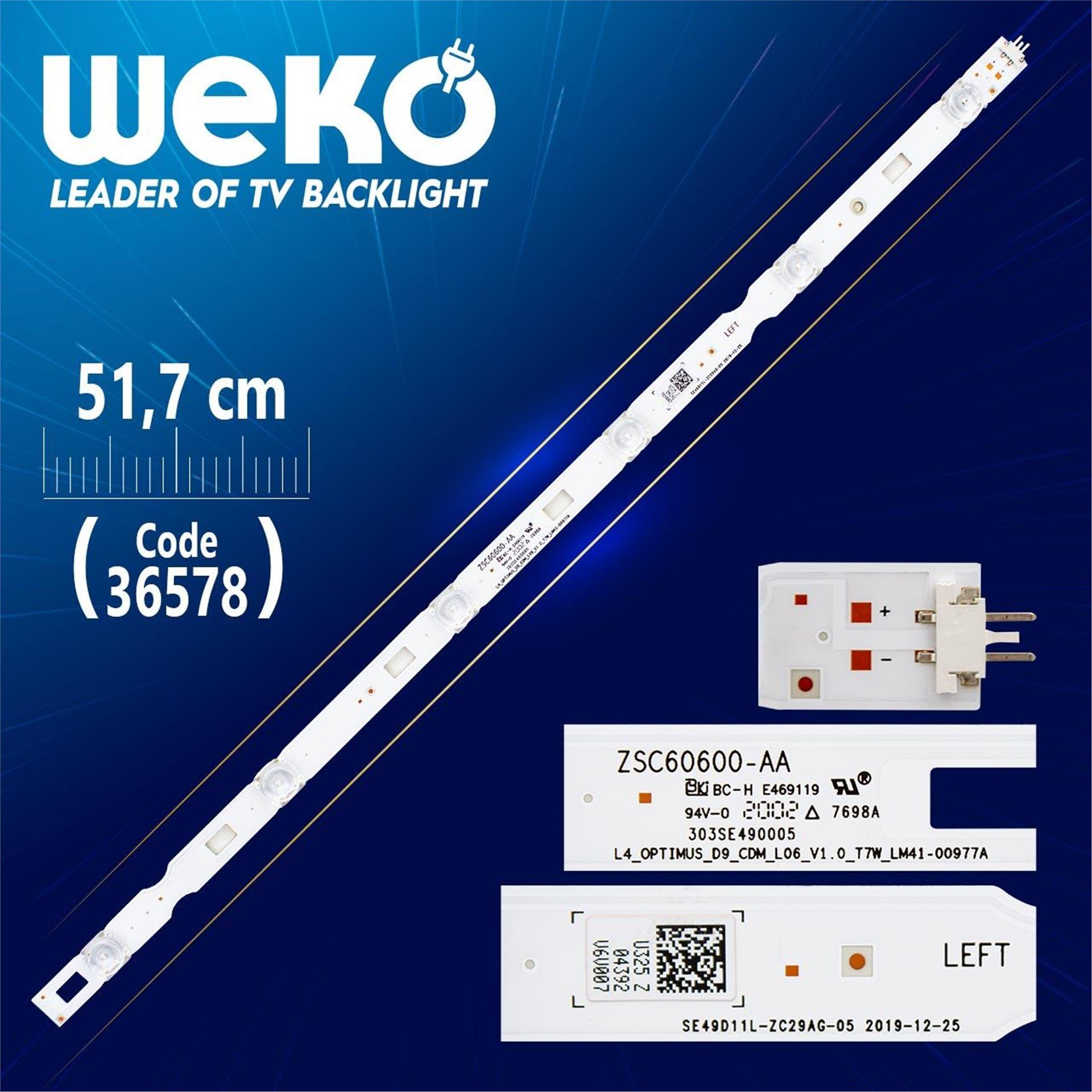 Weko L4_Optimus_D9_CDM_L06_V1.0_T7W_LM41_00977A ZSC60600-AA 303SE490005 51,7 Cm Tv Led Bar - Tv Led Bar