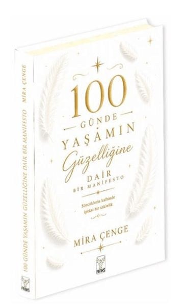 100 Günde Yaşamın Güzelliğine Dair Bir Manifesto