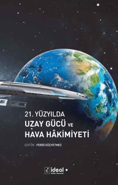 21. Yüzyılda Uzay Gücü ve Hava HAkimiyeti