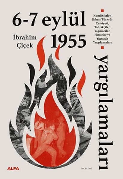 6 - 7 Eylül 1955 Yargılamaları Komünistler, Kıbrıs Türktür Cemiyeti, Tahrikçiler, Yağmacılar, Hırsı