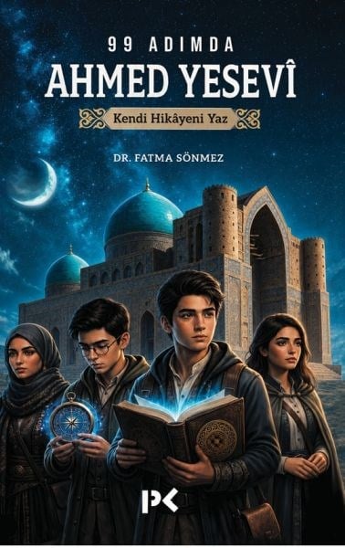 99 Adımda Ahmed Yesevî     Kendi Hikâyeni Yaz