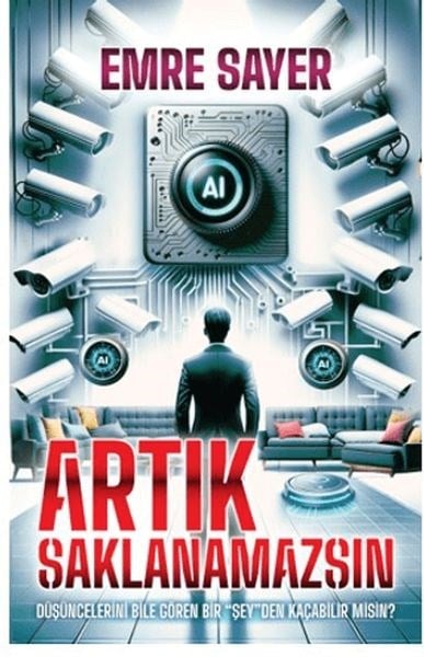 Artık Saklanamazsın Düşüncelerini Bile Gören Bir Şey