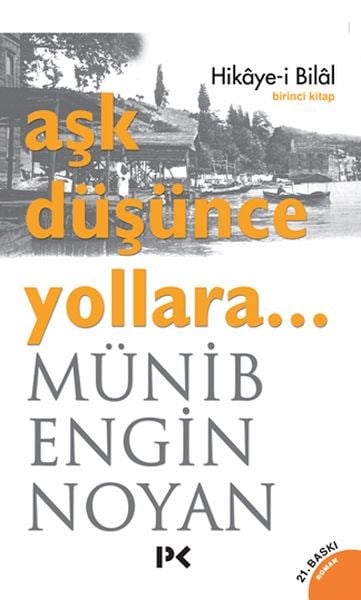Aşk Düşünce Yollara... Hikaye-i Bilal