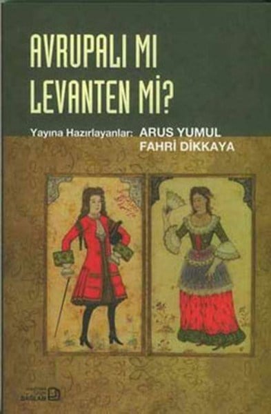 Avrupalı mı Levanten mi?